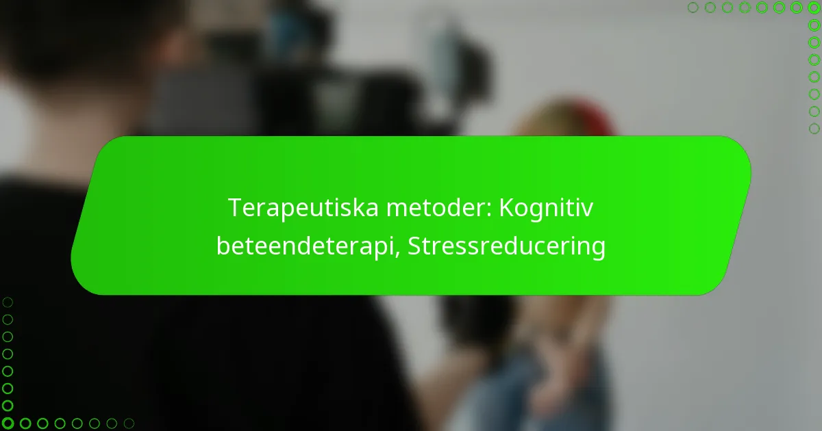 Terapeutiska metoder: Kognitiv beteendeterapi, Stressreducering